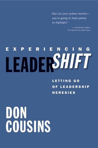 Experiencing Leadershift: Letting Go of Leadership Heresies (Kindle Edition)