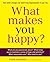 What makes you happy?  by Fiona Robards