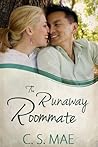 The Runaway Roommate by C.S. Mae