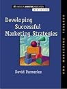 Developing Successful Marketing Strategies (Ama Marketing Toolbox Series New Edition)