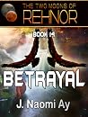 Betrayal (The Two Moons of Rehnor, Book 14) Betrayal (The Two Moons of Rehnor, Book 14)