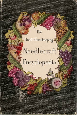 The Good Housekeeping Needlecraft Encyclopedia (Hardcover)