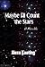 Maybe I'll Count The Stars A Parable