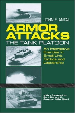 Armor Attacks: The Tank Platoon - An Interactive Exercise in Small-Unit Tactics and Leadership (Paperback)