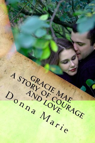 Gracie Mae, A Story of Courage and Love (Paperback)