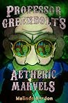 Professor Greenbolt's Aetheric Marvels