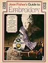 Joan Fishers Guide to Embroidery Joan Fishers Guide to Embroidery