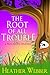 The Root of all Trouble (A Nina Quinn Mystery, #7)