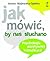 Jak mówić, by nas słuchano