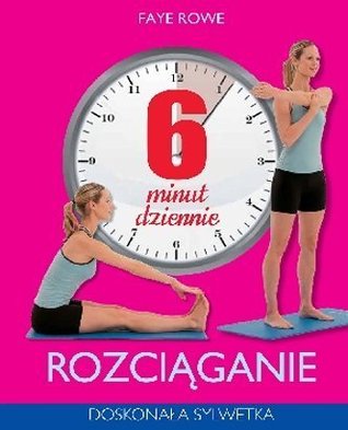 6 minut dziennie. Rozciąganie