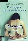 Così leggere da bucare le nuvole by Laurie Halse Anderson