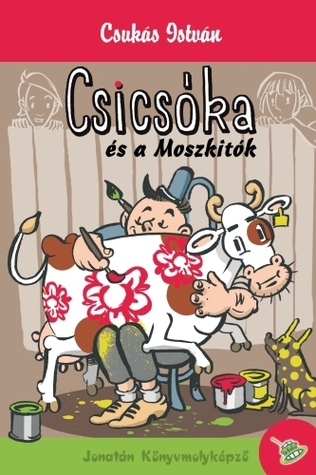 Csicsóka és a moszkítók (Hardcover)