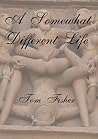 A Somewhat Different Life A Somewhat Different Life