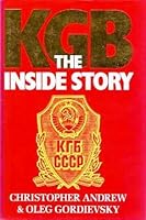 KGB: The Inside Story of Its Foreign Operations from Lenin to Gorbachev