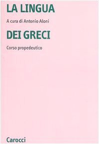 La lingua dei Greci: Corso propedeutico (Paperback)