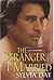 The Stranger I Married