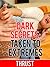 Dark Secrets: Taken To Extremes