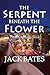 The Serpent Beneath the Flower