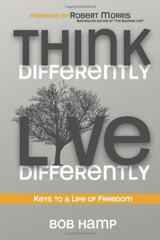 Think Differently Live Differently: Keys to a Life of Freedom (Paperback)