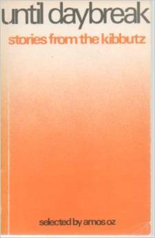 Until daybreak: Stories from the kibbutz