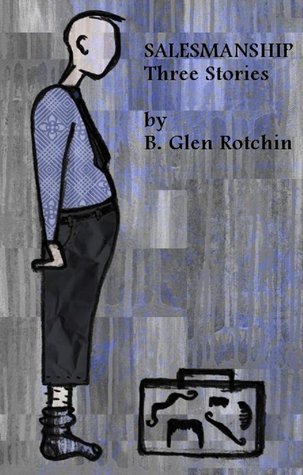 Salesmanship: Three Stories