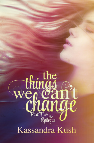 The Epilogue (The Things We Can't Change, #5)