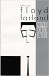 Floyd Farland: Citizen of the Future Floyd Farland: Citizen of the Future