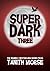Super Dark 3