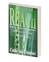 REACH - Resource and Encouragement for those who want to star... by Catherine Crumber