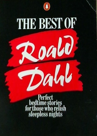 The Best of Roald Dahl: Perfect bedtime stories for those who relish sleepless nights