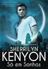 Só em Sonhos by Sherrilyn Kenyon