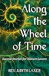 Along the Wheel of Time: Sacred Stories for Nature Lovers