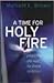 A Time For Holy Fire