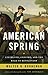 American Spring: Lexington, Concord, and the Road to Revolution