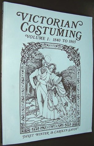 Victorian Costuming, Vol. 1: 1840 to 1865 (Paperback)