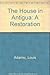 The house in Antigua;: A restoration,