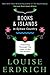 Books and Islands in Ojibwe Country by Louise Erdrich