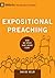 Expositional Preaching: How We Speak God's Word Today (9Marks: Building Healthy Churches Book 7)