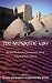 The Monastic Way: Ancient Wisdom for Contemporary Living