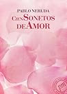 Cien Sonetos de Amor by Pablo Neruda