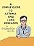 A Simple Guide to the Asthma and Lung Diseases