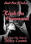 Kink on Command: Five Erotic D&s Tales