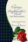 To Capture A Highlander's Heart by Teresa J. Reasor