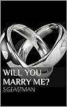 Will You Marry Me?