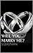 Will You Marry Me?