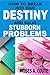 How To Break Into Your Destiny And Solve Stubborn Problems