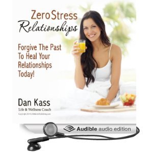 Zero Stress Relationships Forgive the Past to Heal Your Relationships