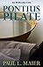 Pontius Pilate by Paul L. Maier
