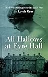 All Hallows at Eyre Hall by Luccia Gray