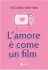 L'amore è come un film by Victoria Van Tiem L'amore è come un film by Victoria Van Tiem